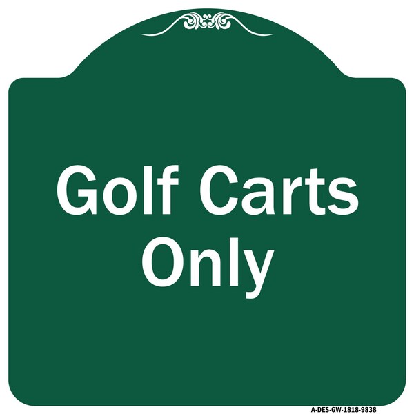 Signmission Designer Series Golf Carts Only, Green & White Heavy-Gauge Aluminum Sign, 18" x 18", GW-1818-9838 A-DES-GW-1818-9838 - main
